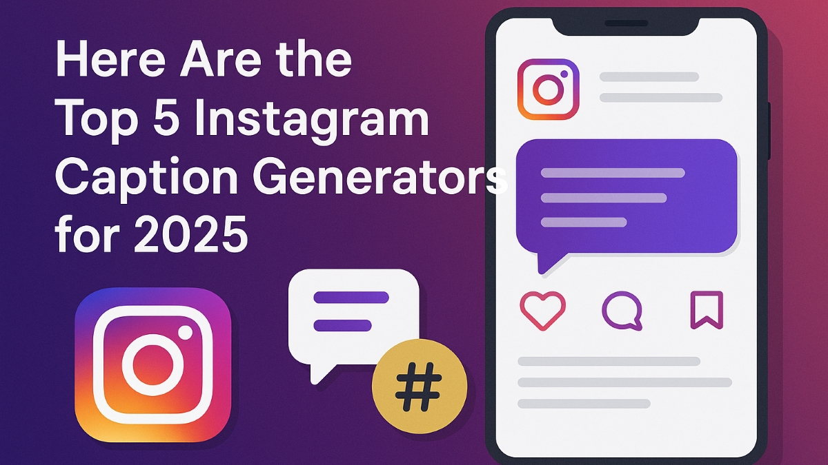 Here Top 5 Instagram Caption Generators for 2025